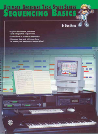 Knjiga Ultimate Beginner Tech Start: Sequencing Basics Don Muro