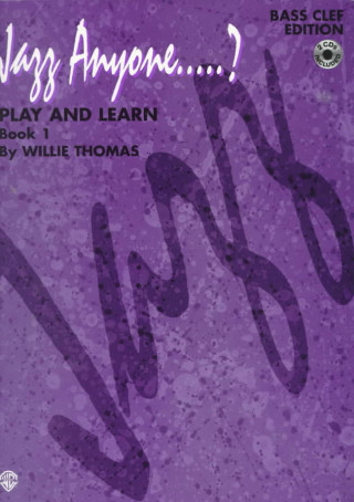 Książka Jazz Anyone.....?, Bk 1: Play and Learn (Bass Clef Instruments), Book & 2 CDs Willie Thomas