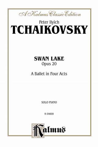 Könyv Swan Lake, Op. 20 (Complete): A Ballet in Four Acts Peter Tchaikovsky