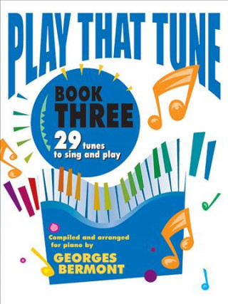 Carte Play That Tune, Bk 3 Georges Bermont