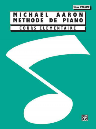 Książka Michael Aaron Piano Course, Bk 3: French Language Edition Michael Aaron