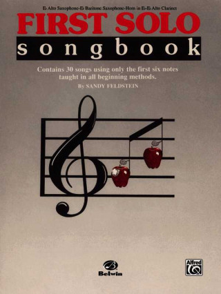 Книга First Solo Songbook: E-Flat Alto Saxophone, E-Flat Baritone Saxophone, E-Flat Horn, E-Flat Alto Clarinet Sandy Feldstein