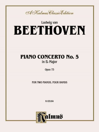 Könyv Piano Concerto No. 5 (In Eb Major) Opus 73 Ludwig van Beethoven