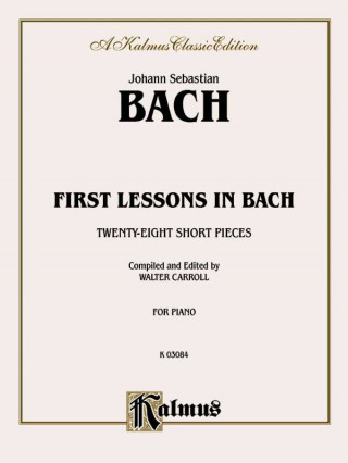 Kniha First Lessons in Bach: Twenty-Eight Short Pieces Alfred Publishing