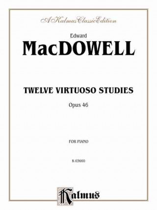 Carte Twelve Virtuoso Studies, Op. 46 Edward MacDowell