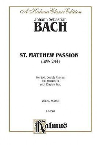 Kniha St. Matthew Passion: Satb or Ssaattbb (Orch.) (Satb) (English Language Edition) Johann Bach