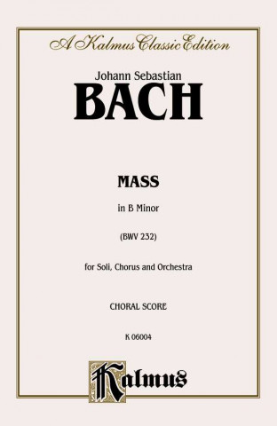 Carte Mass in B Minor: Saatb with Ssatb Soli (Orch.) (Latin Language Edition) Johann Bach