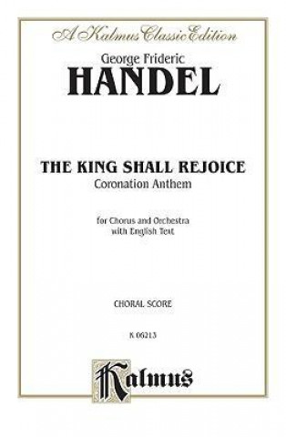 Kniha The King Shall Rejoice: Satb (English Language Edition) George Handel