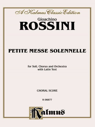 Carte Petite Messe Solennelle: Satb with Satb Soli (Orch.) (Latin Language Edition) Gioacchino Rossini
