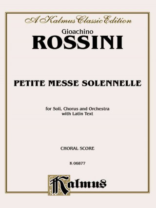 Kniha Petite Messe Solennelle: Satb with Satb Soli (Orch.) (Latin Language Edition) Gioacchino Rossini