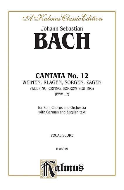 Kniha Cantata No. 12 -- Weinen, Klagen, Sorgen, Zagen: Satb with Atb Soli Johann Bach