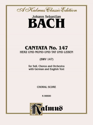 Книга Cantata No. 147 -- Herz Und Mund Und Tat Und Leben: Satb with Satb Soli (German, English Language Edition) Johann Bach