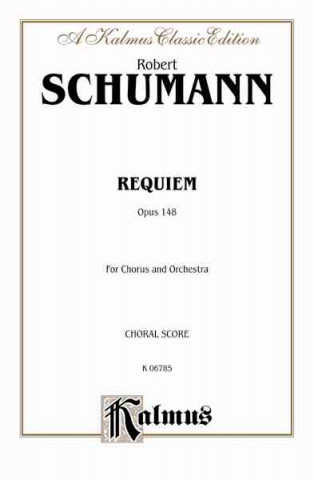 Könyv Requiem, Op. 148: Satb with Satb Soli (Latin Language Edition) Robert Schumann