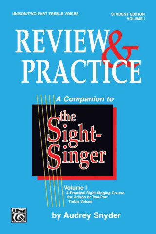 Kniha The Sight-Singer -- Review & Practice for Unison/Two-Part Treble Voices [Correlates to Volume I]: Student Edition Audrey Snyder