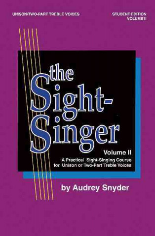 Книга The Sight-Singer for Unison/Two-Part Treble Voices, Vol 2: Student Edition Audrey Snyder