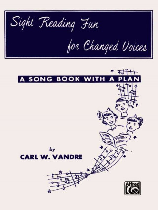 Kniha Sight Reading Fun: Changed Voices Carl Vandre