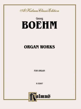 Knjiga Organ Works Georg Boehm