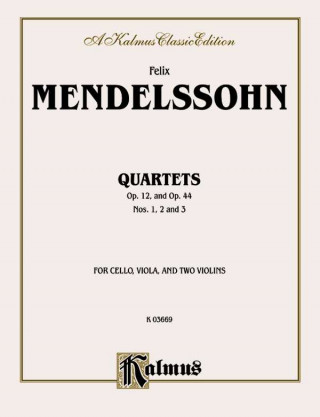 Kniha String Quartets, Op. 12; Op. 44, Nos. 1, 2 & 3 Felix Mendelssohn