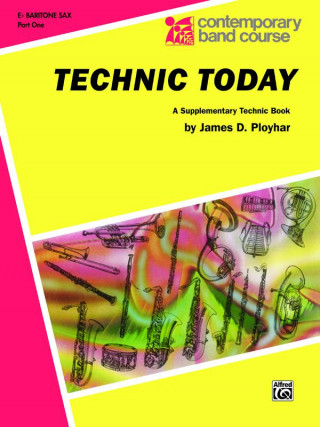 Kniha Technic Today, Part 1: E-Flat Baritone Saxophone James Ployhar