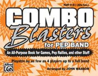Könyv Combo Blasters for Pep Band (an All-Purpose Book for Games, Pep Rallies and Other Stuff): Part II (E-Flat) (Alto Sax) John Wasson