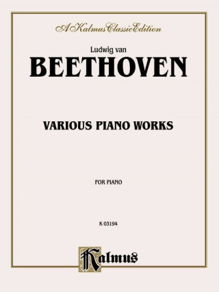 Knjiga Various Piano Works, Including Complete Bagatelles Ludwig van Beethoven