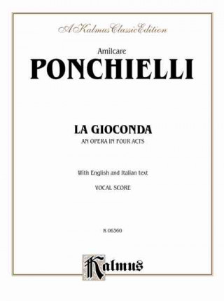 Книга La Gioconda: Vocal Score (Italian, English Language Edition), Vocal Score Amilcare Ponchielli