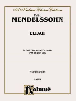 Kniha Elijah: Satb or Ssaattbb (Chorus Score) (English Language Edition) Felix Mendelssohn