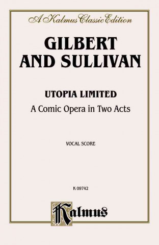 Kniha Utopia, Ltd.: Vocal Score (English Language Edition), Score William Gilbert