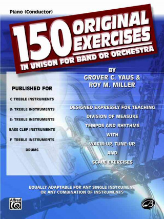 Könyv 150 Original Exercises in Unison for Band or Orchestra: Piano/Conductor Roy Miller