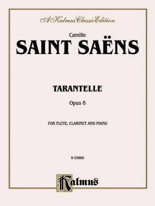 Книга Tarantelle, Op. 6: Flute & Clarinet with Piano, Score & Parts Camille Saint-Sa'ns