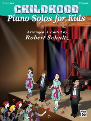 Książka Piano Solos for Kids: Childhood Robert Schultz