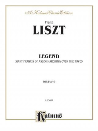 Könyv Legend -- St. Francis Walking Over the Waves Franz Liszt