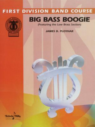 Knjiga Big Bass Boogie James D. Ployhar