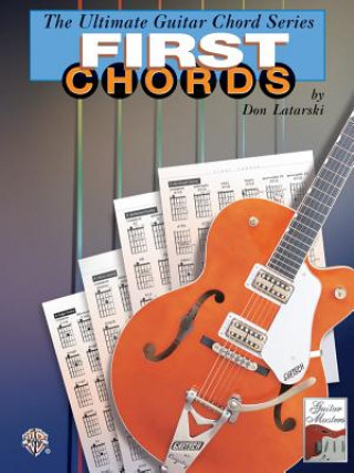 Kniha Ultimate Guitar Chords: First Chords Don Latarski