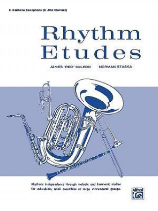 Kniha Rhythm Etudes: E-Flat Baritone Saxophone (E-Flat Alto Clarinet) James McLeod