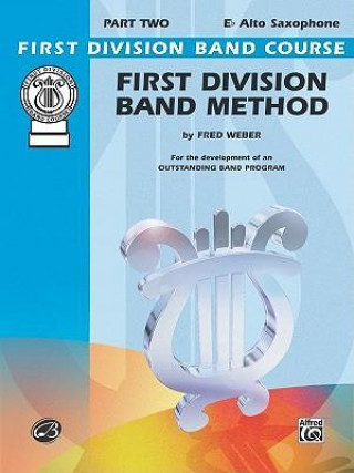 Könyv First Division Band Method, Part 2: E-Flat Alto Saxophone Fred Weber