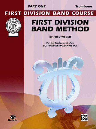 Kniha First Division Band Method, Part 1: Trombone Fred Weber