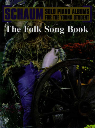 Carte Schaum Solo Piano Album: The Folk Song Book John W. Schaum