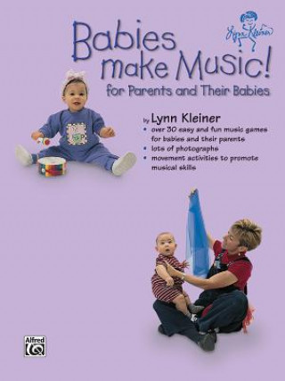 Carte Babies Make Music!: For Parents and Their Babies Lynn Kleiner