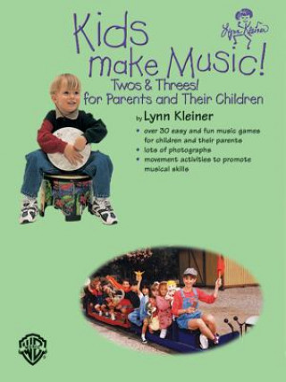 Kniha Kids Make Music! Twos & Threes!: For Parents and Their Children Lynn Kleiner