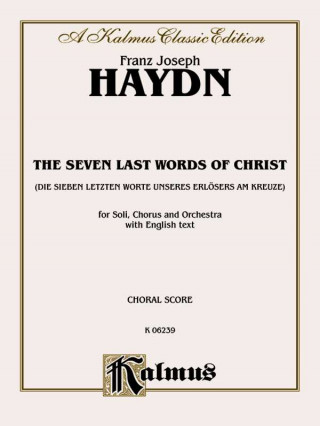 Kniha The Seven Words of Christ: Satb with Satb Soli (Orch.) (English Language Edition) Franz Haydn