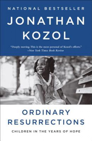 Książka Ordinary Resurrections: Children in the Years of Hope Jonathan Kozol