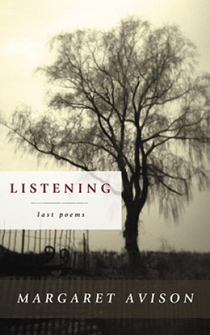 Książka Listening: Last Poems Margaret Avison