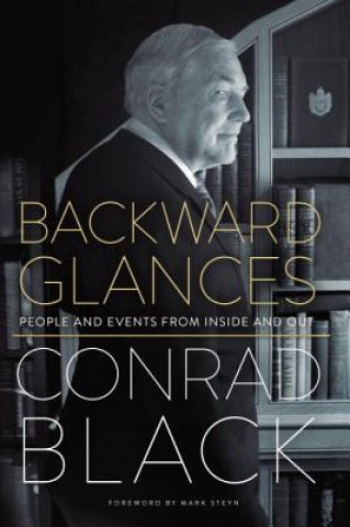 Kniha Backward Glances Conrad Black