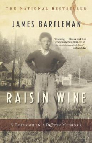 Kniha Raisin Wine: A Boyhood in a Different Muskoka James K. Bartleman