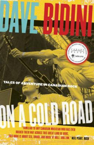 Książka On a Cold Road: Tales of Adventure in Canadian Rock Dave Bidini