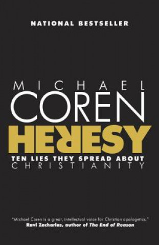 Kniha Heresy: Ten Lies They Spread about Christianity Michael Coren