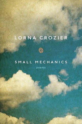 Buch Small Mechanics Lorna Crozier