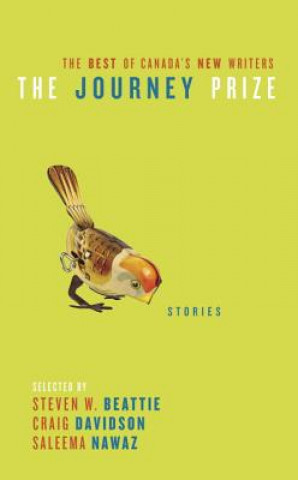 Carte The Journey Prize: The Best of Canada's New Writers Steven W. Beattie