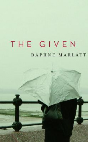 Libro The Given Daphne Marlatt